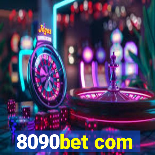 8090bet com